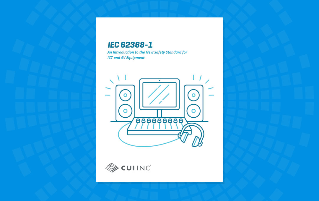 IEC 62368-1: An Introduction to the New Safety Standard for ICT and AV Equipment