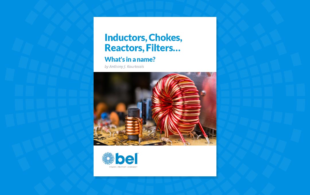 Inductors, Chokes, Reactors, Filters . . . What’s in a Name?
