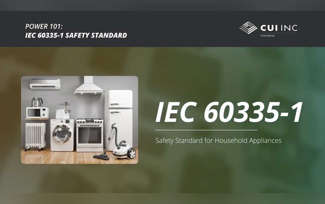 Power 101: IEC 60335-1 Explained